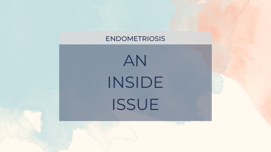 A Focus on Endometriosis