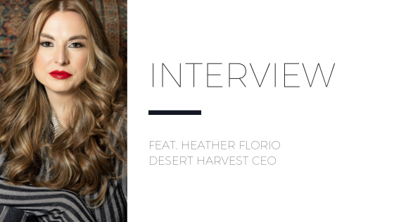 Interview with Desert Harvest CEO Heather Florio