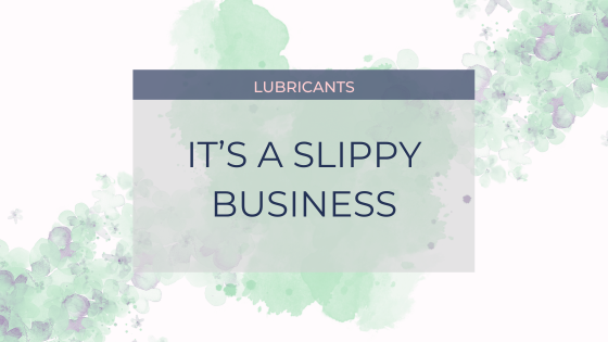 Lubricants: It's a Slippy Business