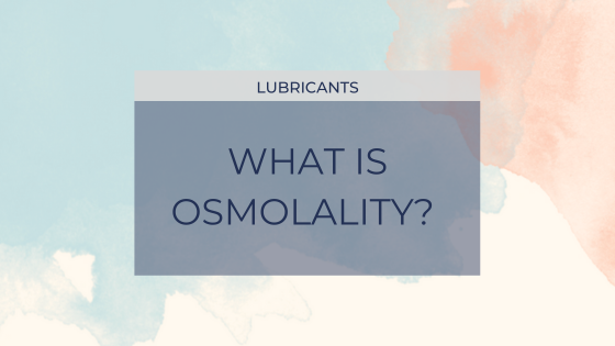 Vaginal Moisturisers: What is Osmolality?