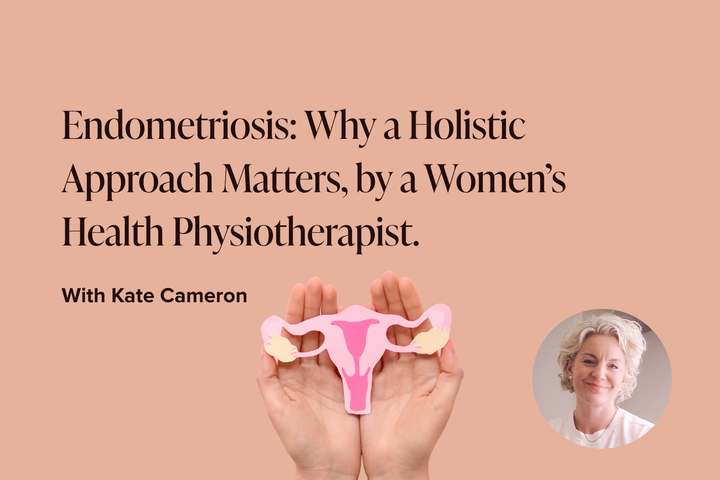 Endometriosis: Why a Holistic Approach Matters, by a Women’s Health Physiotherapist.