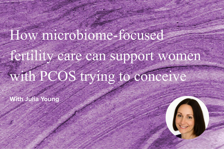 How microbiome-focused fertility care can support women with PCOS trying to  conceive