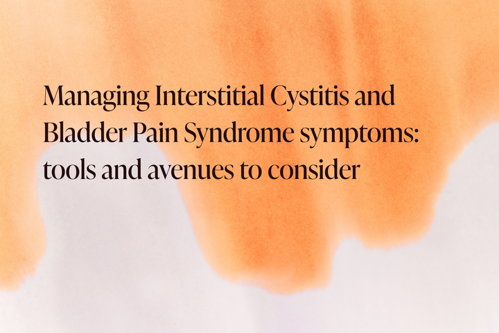 Managing Interstitial Cystitis and Bladder Pain Syndrome symptoms: tools and avenues to consider