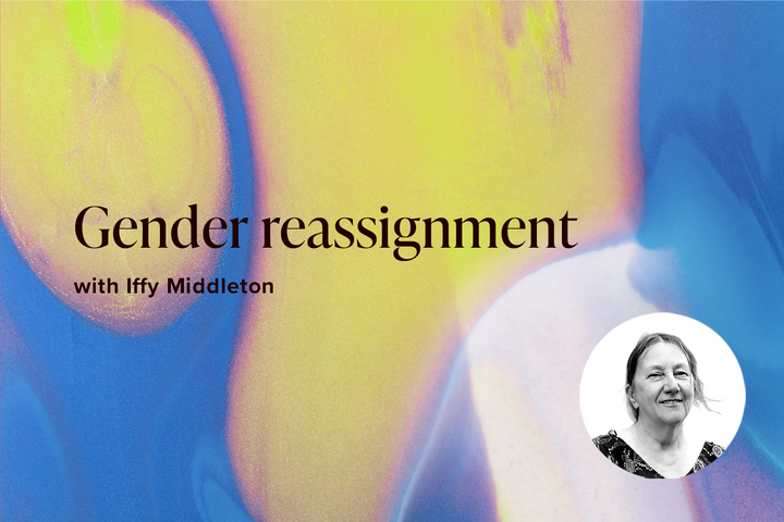 Gender reassignment with Iffy Middleton
