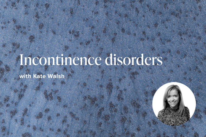 Incontinence disorders with Kate Walsh
